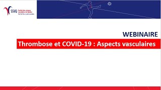 WEBINAIRE SSVQ : Thrombose et COVID-19