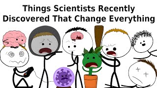 Things Scientists Recently Discovered That Change Everything