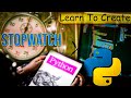 How to  create Stopwatch using Python | Python Beginner Project | Crazy Coders
