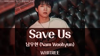 Nam Woohyun (남우현) - Save Us [HAN/ROM/ENG] Lyrics