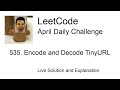 Daily Leetcode #753: Apr 23, 2022 - 535. Encode and Decode TinyURL