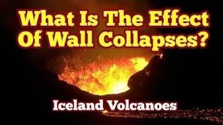 What Is The Effect Of Wall Collapse? Iceland Volcano Update,Grindavik, Sundhnúka, KayOne Crater