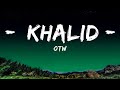 OTW - Khalid (Lyrics) 🎵  | 25 Min