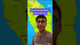 pronouncing Malay Food Names