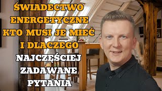 Świadectwo energetyczne kogo obowiązuje kiedy jest potrzebne Kto musi Jakie są wyjątki Q\u0026A