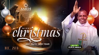 CHRISTMAS MASS LIVE WITH REV FR EJIKE MBAKA || 25-12-2024