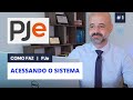 COMO FAZ - PJe - Acessando o sistema PJe