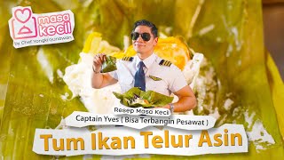 Tum Ikan Telur Asin masakan MasaKecilnya Captain Yves - MasaKecil Ep. 8  #MasaKecil