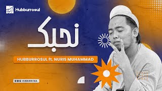 Hubburrosul ft. Nuris Muhammad | NUHIBBUKA