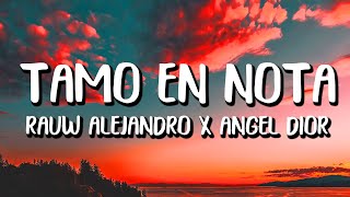 Rauw Alejandro x Angel Dior - Tamo En Nota (Letra/Lyrics)