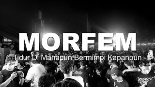 MORFEM - Tidur Di Manapun Bermimpi Kapanpun, ( Live at Joja House 2022 )