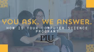 You Ask. We Answer. How is your Computer Science Program?