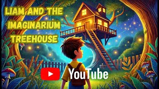 Liam and the Imaginarium | Kids Stories | Children's Bedtime Stories |