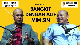 Azmin Kongsi Cara Bangkit Dengan Alif Mim Sin - Sembang Arif Ep 1