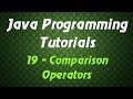 Java Programming Tutorials - 19 - Comparison Operators