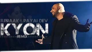 Kyon | Remix | DJ Ankit X DJ Goldie X DJ Mavis | B Praak | Payal Dev | Amix Visuals | Lyrical Video