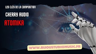 Cherry Audio Gratuit Les clés de la composition Les Présentations Atomika Synthesizer