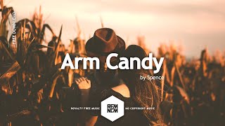 Arm Candy - Spence | Royalty Free Music Non Copyrighted Music Free Download Background Music Free