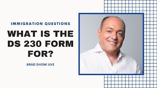 What Is the DS 230 Form For? | Free Immigration Law Advice (11.19.2020)