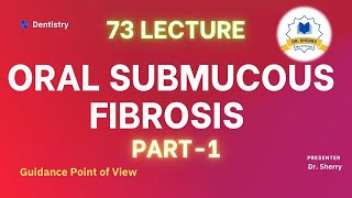 Oral Submucous Fibrosis | Part-1 | White Lesions of Oral Cavity  | Lecture No.73