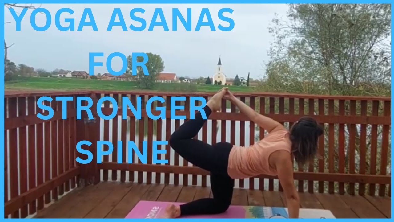Yoga Asanas For Stronger Spine Youtube