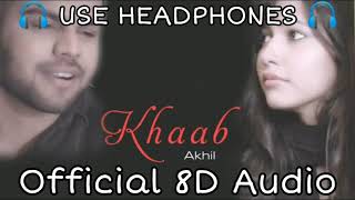 Khaab - Akhil (Official 8D Audio) PARMISH VERMA | New Punjabi Song 2019 8D Audio Version