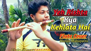 Yeh Rishta Kya kehlata Hai | Flute Cover |Title Song |Star Plus | Alka Yagnik |Harish Mahapatra