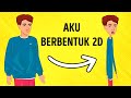 Apa yang Terjadi Jika Tubuhmu Berubah Menjadi 2D?