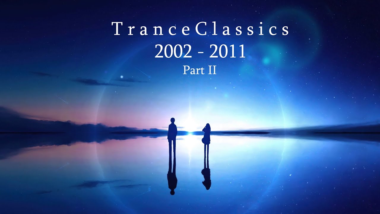 Classic Trance Mix 2002 2011 Part Ii Youtube Music