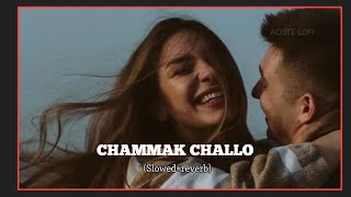 chammak challo - (slowed+reverb) | Lofi Song