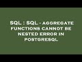 SQL : SQL - aggregate functions cannot be nested error in postgresql
