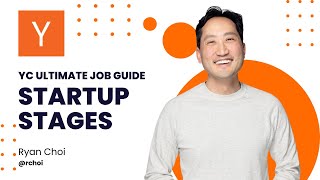 YC Ultimate Job Guide: Startup Stages
