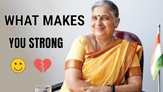 What Makes You Strong | Sudha Murthy | Motivational Speech | Lessons of life | Sadhguru |