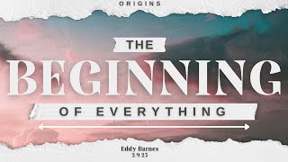 2.9.2025 Pastor Eddy - The Beginning Of Everything