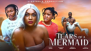 TEARS OF A MERMAID - LIZZY GOLD, SHARON IFEDI, MERCY KENNETH, RAY OKAFOR - 2024 LATEST MOVIE