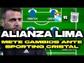 Los CAMBIOS ALIANZA LIMA para enfrentar a SPORTING CRISTAL I GONZALO AGUIRRE TITULAR?