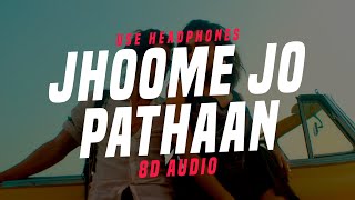 Jhoome Jo Pathaan - 8D Audio Song | Shah Rukh Khan, Deepika | Arijit Singh | Real4KVideo