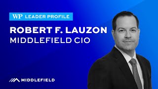 Wealth Professional Leader Profile – Robert F. Lauzon, Middlefield CIO