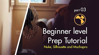 Nuke Prep tutorial | Beginner level prep tutorial with Nuke , Silhouette and Mocha pro | Part03