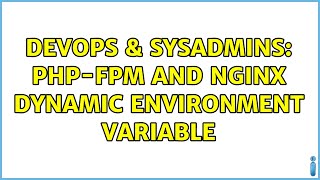 DevOps & SysAdmins: php-fpm and Nginx dynamic environment variable