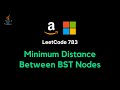 783. Minimum Distance Between BST Nodes - JAVA (Inorder traversal - detailed explanation)