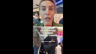 EU’s Entry Exit system causing travel chaos