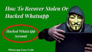 How To Recover Stolen WhatsApp Account