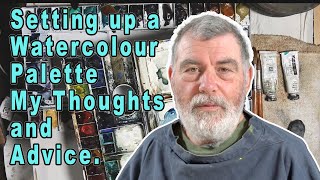 Setting up a Watercolour Palette - My Thoughts and Advice