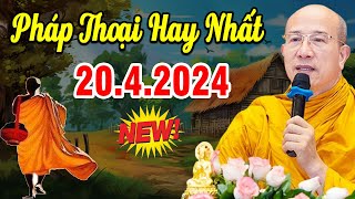Bài Giảng Mới nhất 20.4.2024 - Thầy Thích Trúc Thái Minh Quá Hay