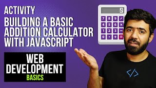 Activity: Building a basic addition calculator with JavaScript | Web Development Basics Course