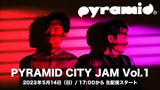 PYRAMID CITY JAM Vol.1