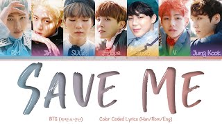 BTS (방탄소년단) - Save Me (Color Coded Lyrics Han/Rom/Eng)