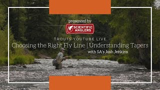 Trouts Live | Choosing the Right Fly Line: Understanding Tapers with SA's Josh Jenkins