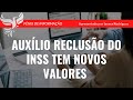 Auxílio reclusão do INSS tem novos valores - FÊNIX DE INFORMAÇÃO #inss #2023